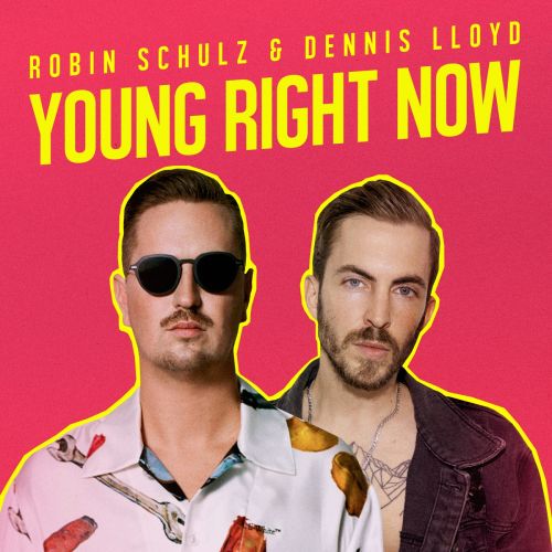 ROBIN SCHULZ / DENNIS LLOYD - young right now