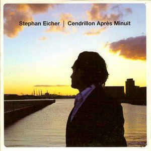 (BE) STEPHAN EICHER - cendrillon après minuit